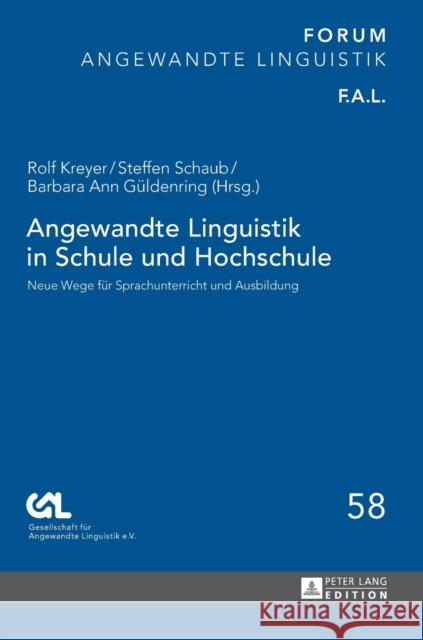 Angewandte Linguistik in Schule Und Hochschule: Neue Wege Fuer Sprachunterricht Und Ausbildung Gesell Für Angewandte Linguistik E V 9783631666272 Peter Lang Gmbh, Internationaler Verlag Der W