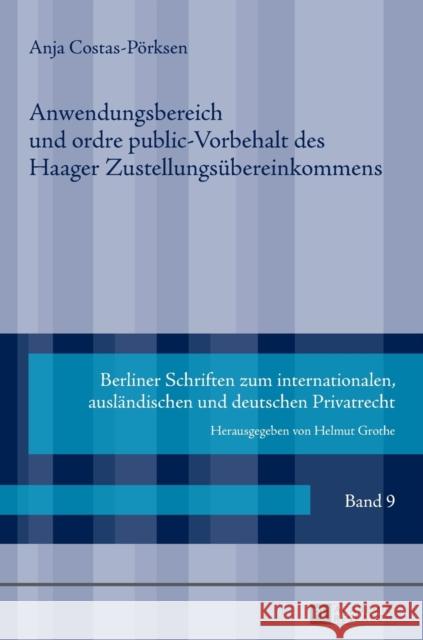 Anwendungsbereich Und Ordre Public-Vorbehalt Des Haager Zustellungsuebereinkommens Grothe, Helmut 9783631666418 Peter Lang Gmbh, Internationaler Verlag Der W