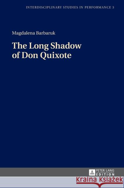 The Long Shadow of Don Quixote Magdalena Barbaruk   9783631666531