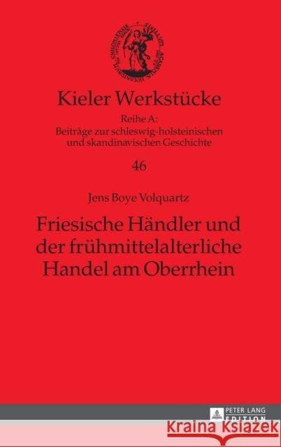 Friesische Haendler Und Der Fruehmittelalterliche Handel Am Oberrhein Auge, Oliver 9783631666678 Peter Lang Gmbh, Internationaler Verlag Der W