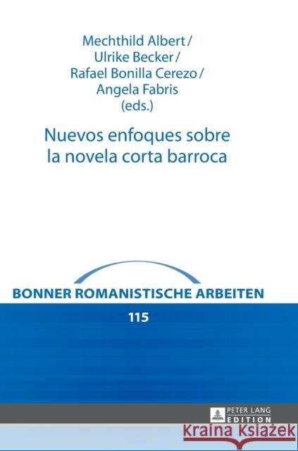Nuevos Enfoques Sobre La Novela Corta Barroca Albert, Mechthild 9783631666739 Peter Lang Gmbh, Internationaler Verlag Der W