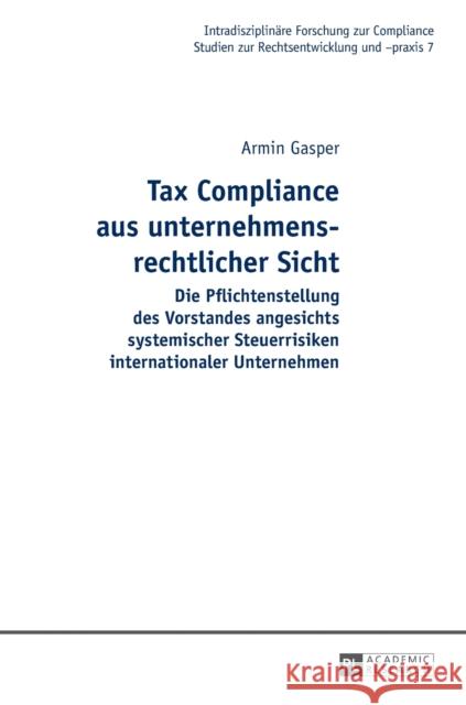 Tax Compliance Aus Unternehmensrechtlicher Sicht: Die Pflichtenstellung Des Vorstandes Angesichts Systemischer Steuerrisiken Internationaler Unternehm Seer, Roman 9783631667033