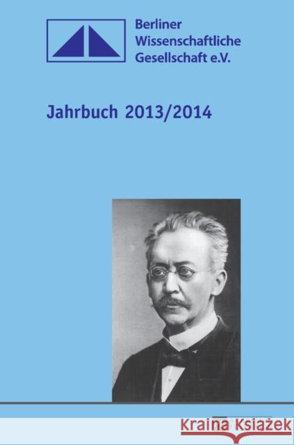 Jahrbuch 2013/2014: Herausgegeben Im Auftrag Des Vorstandes Von Martin Heger Berliner Wissenschaftliche 9783631667170