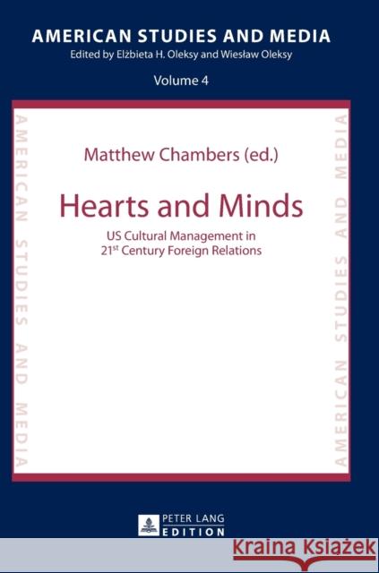 Hearts and Minds: Us Cultural Management in 21st Century Foreign Relations Oleksy, Wieslaw 9783631667309 Peter Lang Gmbh, Internationaler Verlag Der W