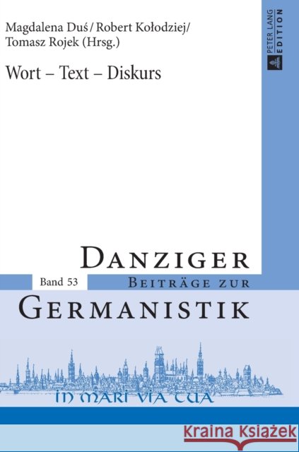 Wort - Text - Diskurs Magdalena Dus Robert Kolodziej Tomasz Rojek 9783631667552 Peter Lang Gmbh, Internationaler Verlag Der W