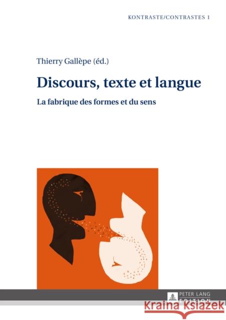 Discours, Texte Et Langue: La Fabrique Des Formes Et Du Sens Gautier, Laurent 9783631667729 Peter Lang Gmbh, Internationaler Verlag Der W