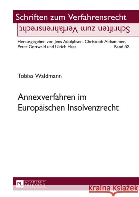 Annexverfahren Im Europaeischen Insolvenzrecht Gottwald, Peter 9783631668221 Peter Lang Gmbh, Internationaler Verlag Der W