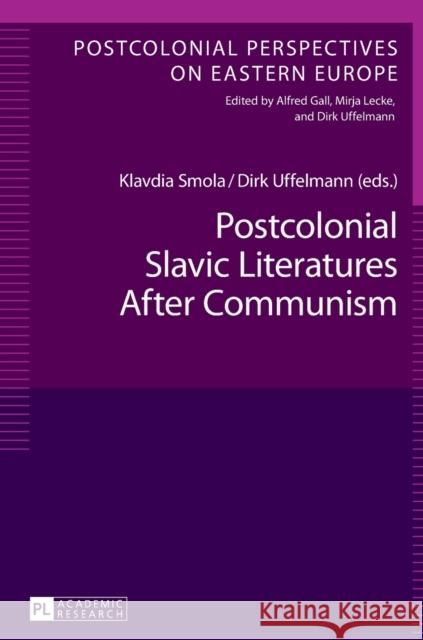 Postcolonial Slavic Literatures After Communism Klavdia Smola Dirk Uffelmann 9783631668566 Peter Lang Gmbh, Internationaler Verlag Der W