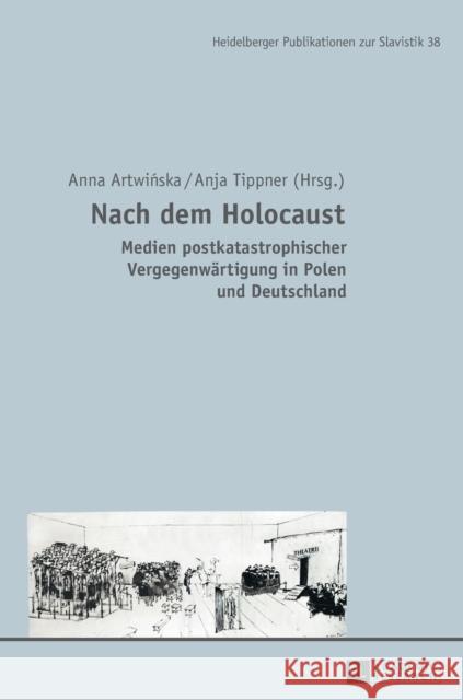 Nach Dem Holocaust: Medien Postkatastrophischer Vergegenwaertigung in Polen Und Deutschland Artwinska, Anna 9783631668801 Peter Lang Gmbh, Internationaler Verlag Der W