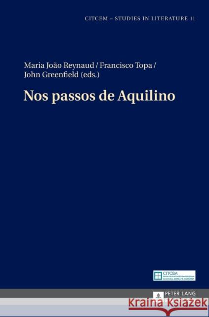 Nos Passos de Aquilino Reynaud, Maria Joao 9783631669068 Peter Lang Gmbh, Internationaler Verlag Der W