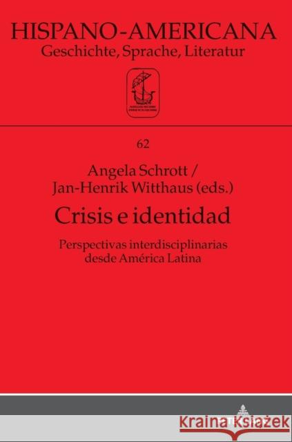 Crisis E Identidad. Perspectivas Interdisciplinarias Desde América Latina Witthaus, Jan-Henrik 9783631669075 Peter Lang (JL)