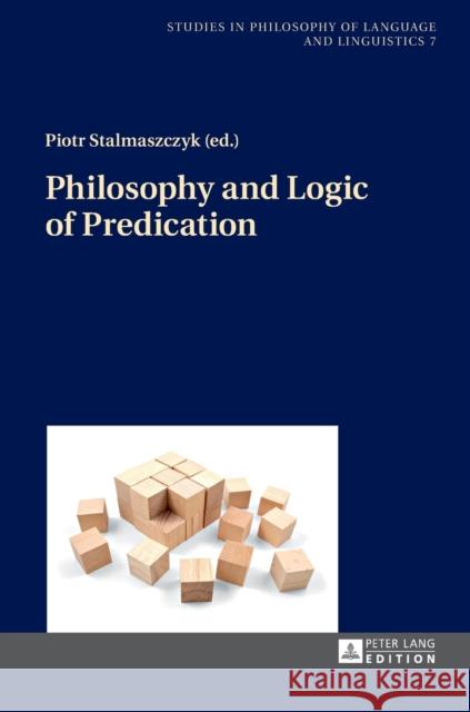 Philosophy and Logic of Predication Piotr Stalmaszczyk   9783631669204