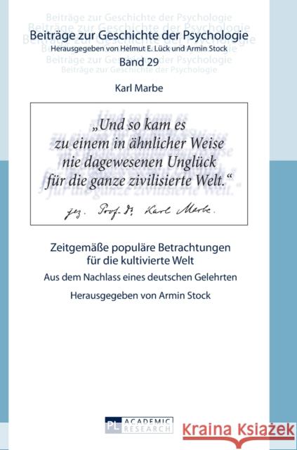Karl Marbe: Zeitgemaeße Populaere Betrachtungen Fuer Die Kultivierte Welt: Aus Dem Nachlass Eines Deutschen Gelehrten Stock, Armin 9783631669372