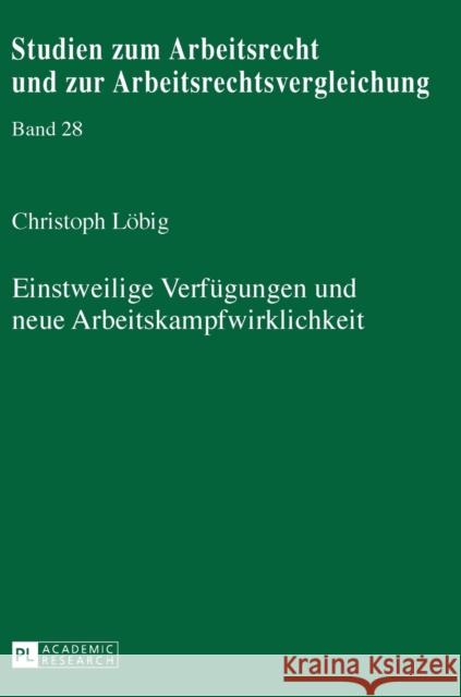 Einstweilige Verfuegungen Und Neue Arbeitskampfwirklichkeit Weiss, Manfred 9783631669556