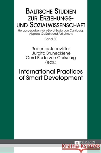 International Practices of Smart Development Robertas Jucevicius Jurgita Bruneckiene Gerd-Bodo Von Carlsburg 9783631669648 Peter Lang AG