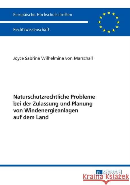 Naturschutzrechtliche Probleme Bei Der Zulassung Und Planung Von Windenergieanlagen Auf Dem Land Von Marschall, Joyce 9783631669990 Peter Lang Gmbh, Internationaler Verlag Der W