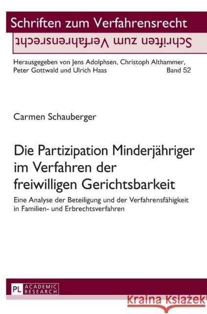 Die Partizipation Minderjaehriger Im Verfahren Der Freiwilligen Gerichtsbarkeit: Eine Analyse Der Beteiligung Und Der Verfahrensfaehigkeit in Familien Althammer, Christoph 9783631670033 Peter Lang Gmbh, Internationaler Verlag Der W