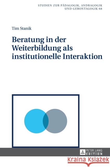 Beratung in Der Weiterbildung ALS Institutionelle Interaktion Käpplinger, Bernd 9783631670446 Peter Lang Gmbh, Internationaler Verlag Der W