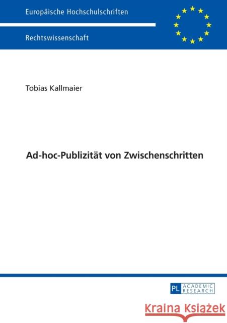 Ad-Hoc-Publizitaet Von Zwischenschritten Kallmaier, Tobias 9783631670583 Peter Lang Gmbh, Internationaler Verlag Der W