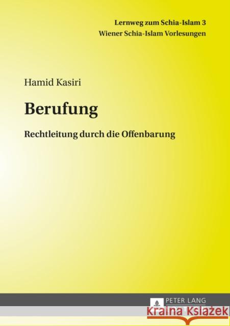 Berufung: Rechtleitung Durch Die Offenbarung Kasiri, Hamid 9783631670729 Peter Lang Gmbh, Internationaler Verlag Der W