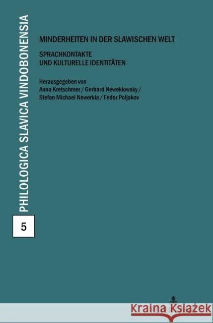 Minderheiten in Der Slawischen Welt: Sprachkontakte Und Kulturelle Identitaeten Kretschmer, Anna 9783631671047