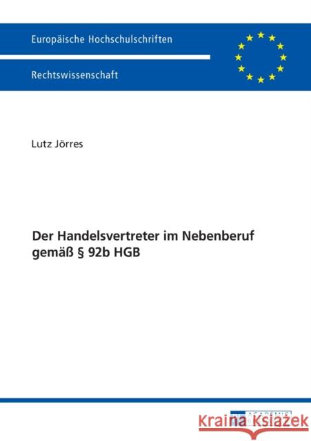 Der Handelsvertreter Im Nebenberuf Gemaeß § 92b Hgb Jörres, Lutz 9783631671108 Peter Lang Gmbh, Internationaler Verlag Der W