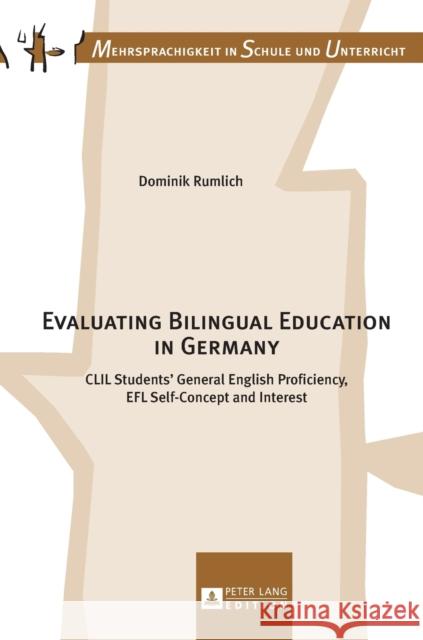 Evaluating Bilingual Education in Germany: CLIL Students' General English Proficiency, Efl Self-Concept and Interest Breidbach, Stephan 9783631671290 Peter Lang Gmbh, Internationaler Verlag Der W