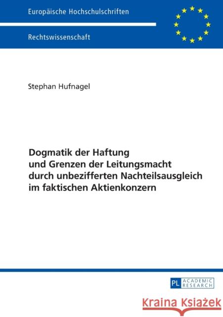 Dogmatik Der Haftung Und Grenzen Der Leitungsmacht Durch Unbezifferten Nachteilsausgleich Im Faktischen Aktienkonzern Hufnagel, Stephan 9783631671597 Peter Lang Gmbh, Internationaler Verlag Der W