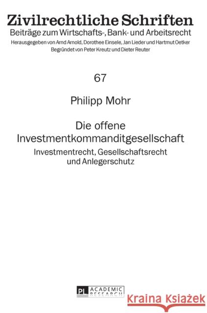 Die Offene Investmentkommanditgesellschaft: Investmentrecht, Gesellschaftsrecht Und Anlegerschutz Einsele, Dorothee 9783631671610 Peter Lang Gmbh, Internationaler Verlag Der W