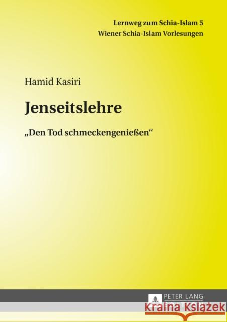 Jenseitslehre: «Den Tod Schmeckengenießen» Kasiri, Hamid 9783631671948