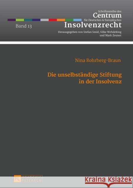 Die Unselbstaendige Stiftung in Der Insolvenz Smid, Stefan 9783631672082 Peter Lang Gmbh, Internationaler Verlag Der W