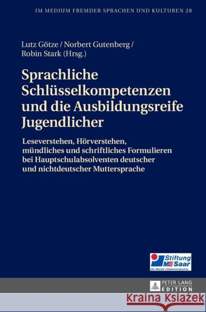 Sprachliche Schluesselkompetenzen Und Die Ausbildungsreife Jugendlicher: Leseverstehen, Hoerverstehen, Muendliches Und Schriftliches Formulieren Bei H Götze, Lutz 9783631672501 Peter Lang Gmbh, Internationaler Verlag Der W