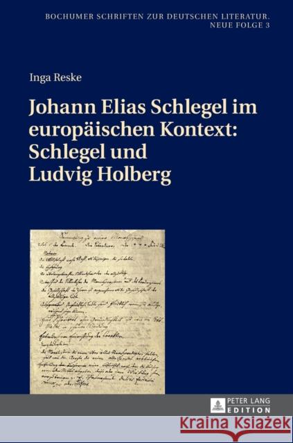Johann Elias Schlegel Im Europaeischen Kontext: Schlegel Und Ludvig Holberg Jeßing, Benedikt 9783631672648