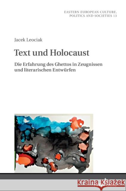 Text Und Holocaust: Die Erfahrung Des Ghettos in Zeugnissen Und Literarischen Entwuerfen Grudzinska-Gross, Irena 9783631672662