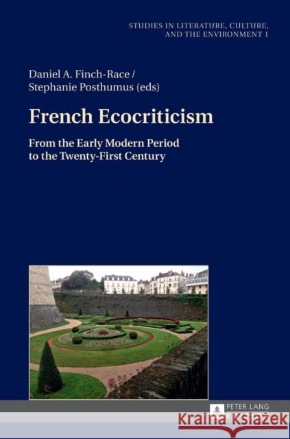 French Ecocriticism: From the Early Modern Period to the Twenty-First Century  9783631673454 Peter Lang Gmbh, Internationaler Verlag Der W