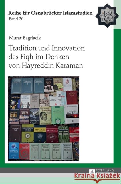 Tradition Und Innovation Des Fiqh Im Denken Von Hayreddin Karaman Ucar, Bülent 9783631673560 Peter Lang Gmbh, Internationaler Verlag Der W