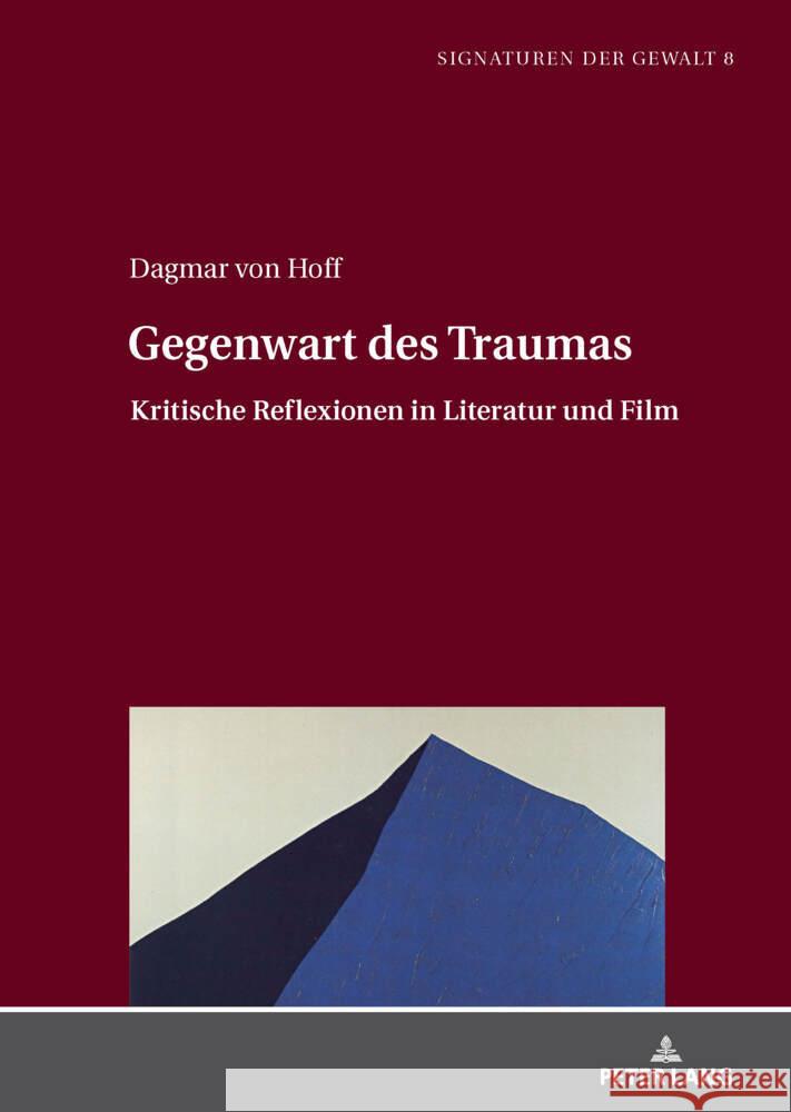 Gegenwart des Traumas: Kritische Reflexionen in Literatur und Film Dagmar Vo Dagmar Vo 9783631673584 Peter Lang Gmbh, Internationaler Verlag Der W