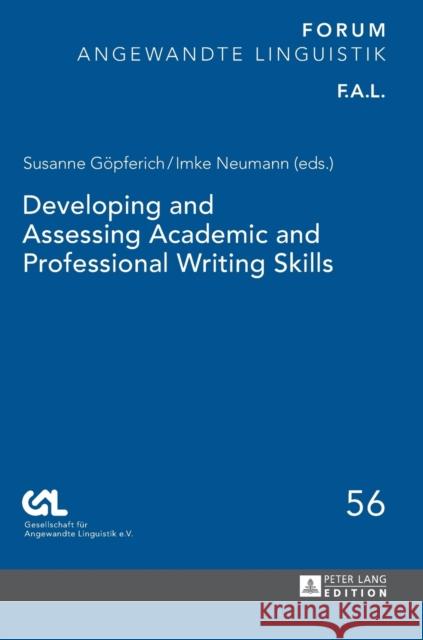 Developing and Assessing Academic and Professional Writing Skills Susanne Gopferich Imke Neumann 9783631673621 Peter Lang Gmbh, Internationaler Verlag Der W