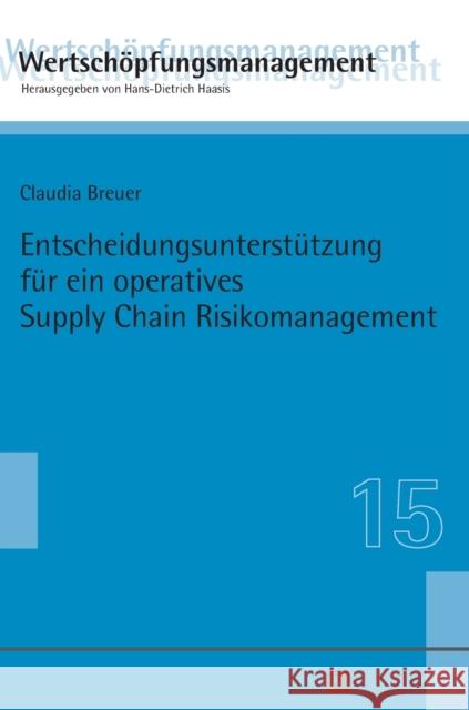 Entscheidungsunterstuetzung Fuer Ein Operatives Supply Chain Risikomanagement Haasis, Hans-Dietrich 9783631673881