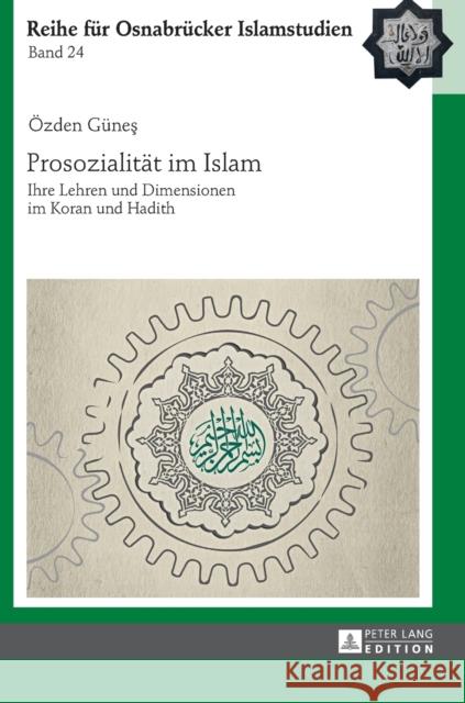 Prosozialitaet Im Islam: Ihre Lehren Und Dimensionen Im Koran Und Hadith Ucar, Bülent 9783631673928 Peter Lang Gmbh, Internationaler Verlag Der W