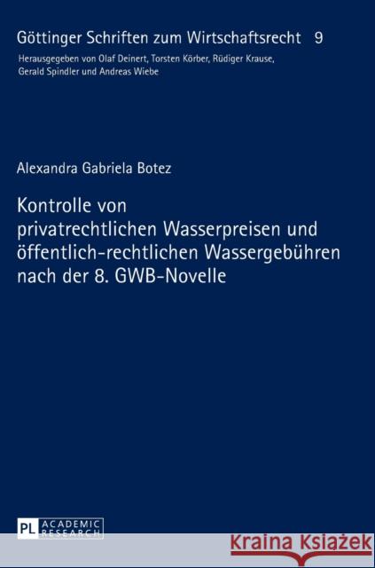 Kontrolle Von Privatrechtlichen Wasserpreisen Und Oeffentlich-Rechtlichen Wassergebuehren Nach Der 8. Gwb-Novelle Körber, Torsten 9783631673997 Peter Lang Gmbh, Internationaler Verlag Der W