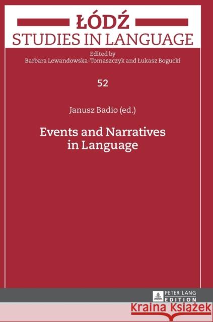 Events and Narratives in Language Janusz Badio 9783631674222 Peter Lang Gmbh, Internationaler Verlag Der W