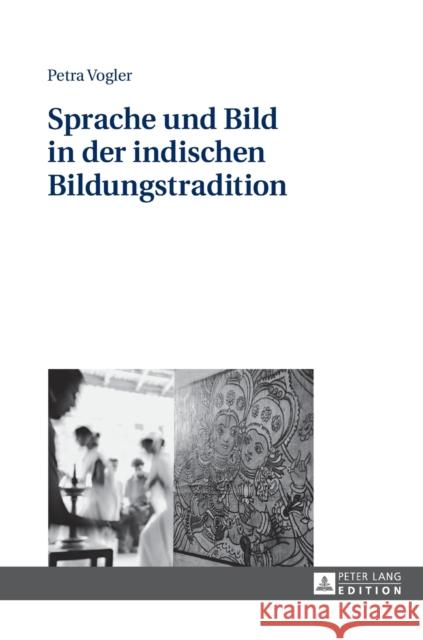 Sprache Und Bild in Der Indischen Bildungstradition Vogler, Petra 9783631674765 Peter Lang Gmbh, Internationaler Verlag Der W