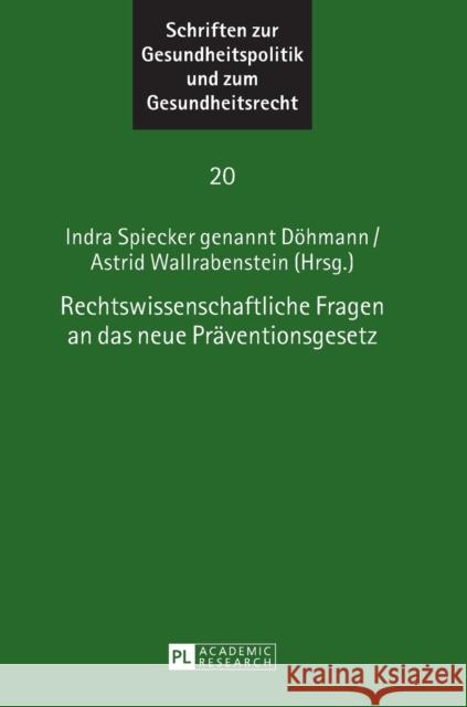Rechtswissenschaftliche Fragen an Das Neue Praeventionsgesetz Spiecker Gen Döhmann, Indra 9783631674840