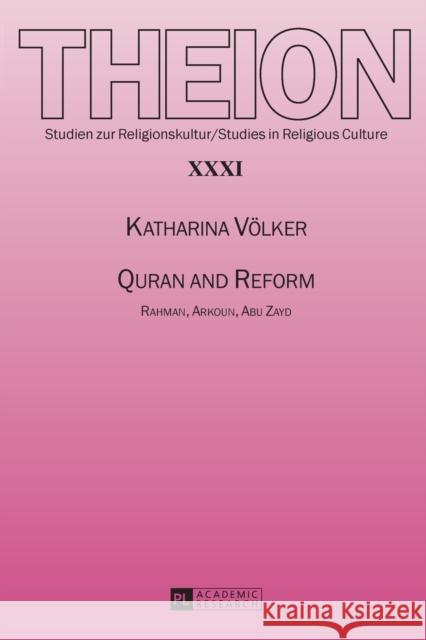 Quran and Reform: Rahman, Arkoun, Abu Zayd Weber, Edmund 9783631675311