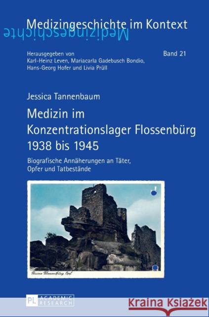 Medizin Im Konzentrationslager Flossenbuerg 1938 Bis 1945: Biografische Annaeherungen an Taeter, Opfer Und Tatbestaende Leven, Karl-Heinz 9783631675632