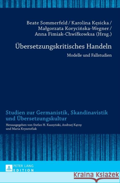 Uebersetzungskritisches Handeln: Modelle Und Fallstudien Krysztofiak, Maria 9783631675694 Peter Lang Gmbh, Internationaler Verlag Der W