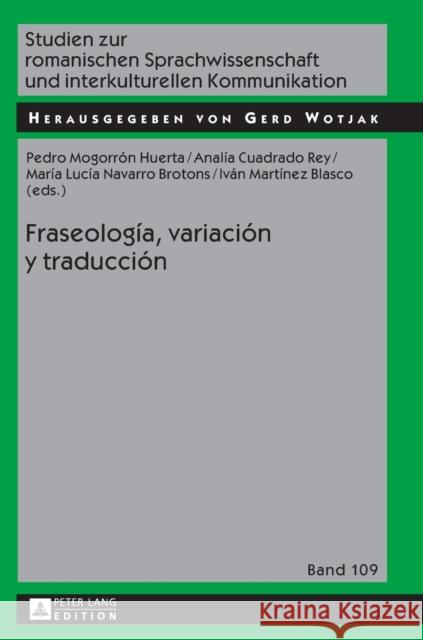 Fraseología, Variación Y Traducción Wotjak, Gerd 9783631676509 Peter Lang Gmbh, Internationaler Verlag Der W