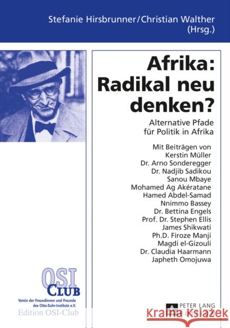 Afrika: Radikal Neu Denken?: Alternative Pfade Fuer Politik in Afrika Hirsbrunner, Stefanie 9783631676639 Peter Lang Gmbh, Internationaler Verlag Der W