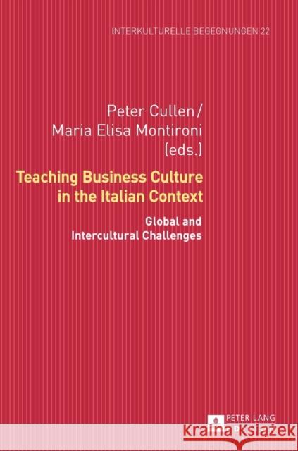 Teaching Business Culture in the Italian Context: Global and Intercultural Challenges Dallapiazza, Michael 9783631676998